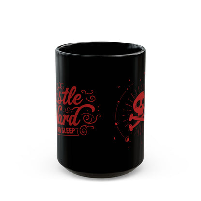 Hustle Hard Black Coffee Mug with Skull Design - 11oz & 15oz